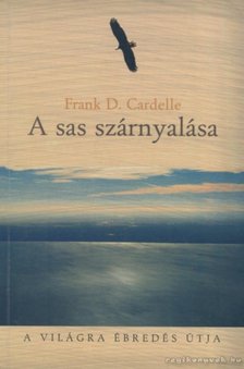 CARDELLE, FRANK D. - A sas szárnyalása [antikvár]