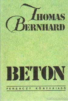 Thomas Bernhard - Beton [antikvár]