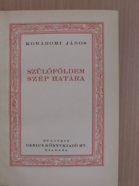 Komáromi János - Szülőföldem szép határa [antikvár]