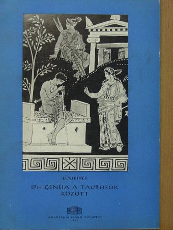 Euripidés - Íphigeneia a taurosok között [antikvár]
