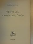 Rudolf Luskac - Végtelen vadászmezőkön [antikvár]