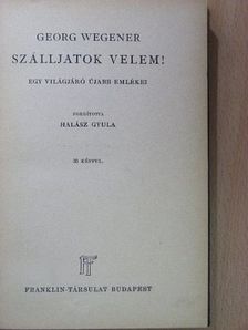 Georg Wegener - Szálljatok velem! [antikvár]