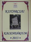 Csicsiri Ferencné - Kistarcsai Kalendárium 2013 [antikvár]