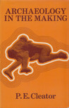 P. E. Cleator - Archaeology in the Making [antikvár]