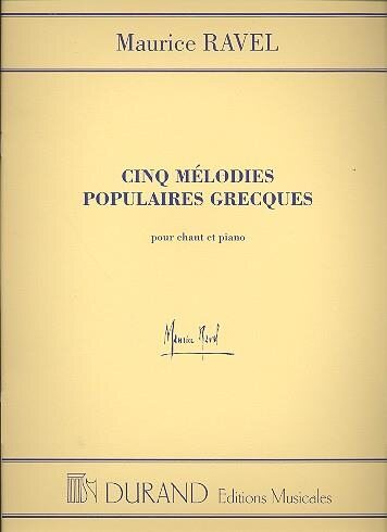 Ravel, Maurice - CINQ MELODIES POPULAIRES GRECQUES POR CHANT ET PIANO