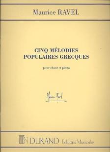 Ravel, Maurice - CINQ MELODIES POPULAIRES GRECQUES POR CHANT ET PIANO