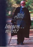 Abbé Pierre - Istenem... miért? [antikvár]