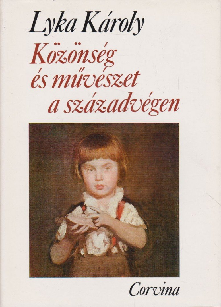 LYKA KÁROLY - Közönség és művészet a századvégen [antikvár]