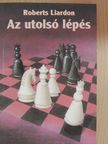 Roberts Liardon - Az utolsó lépés [antikvár]