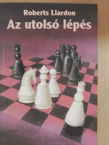 Roberts Liardon - Az utolsó lépés [antikvár]