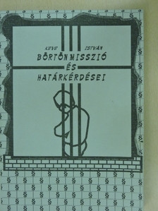 Keve István - Börtönmisszió és határkérdései [antikvár]