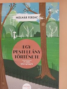 Molnár Ferenc - Egy pesti leány története [antikvár]