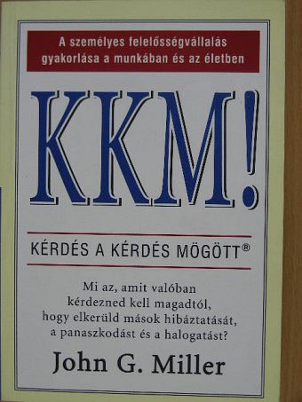 John G. Miller - KKM! - Kérdés a kérdés mögött [antikvár]
