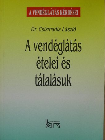 A vendéglátás ételei és tálalásuk [antikvár]