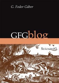 G. Fodor Gábor - GFG blog [antikvár]