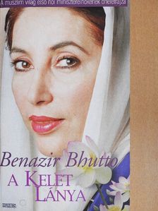 Benazir Bhutto - A Kelet lánya [antikvár]