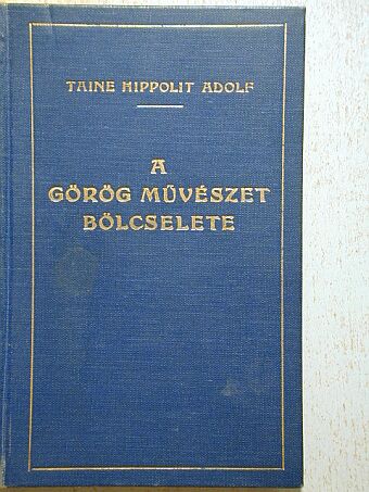 Taine Hippolit Adolf - A görög művészet bölcselete [antikvár]