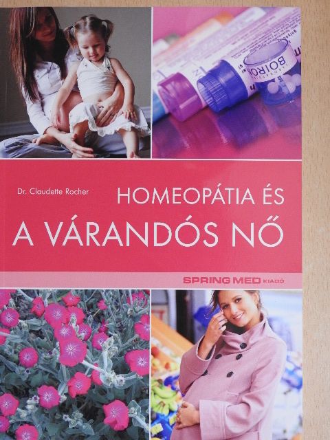 Dr. Claudette Rocher - Homeopátia és a várandós nő [antikvár]