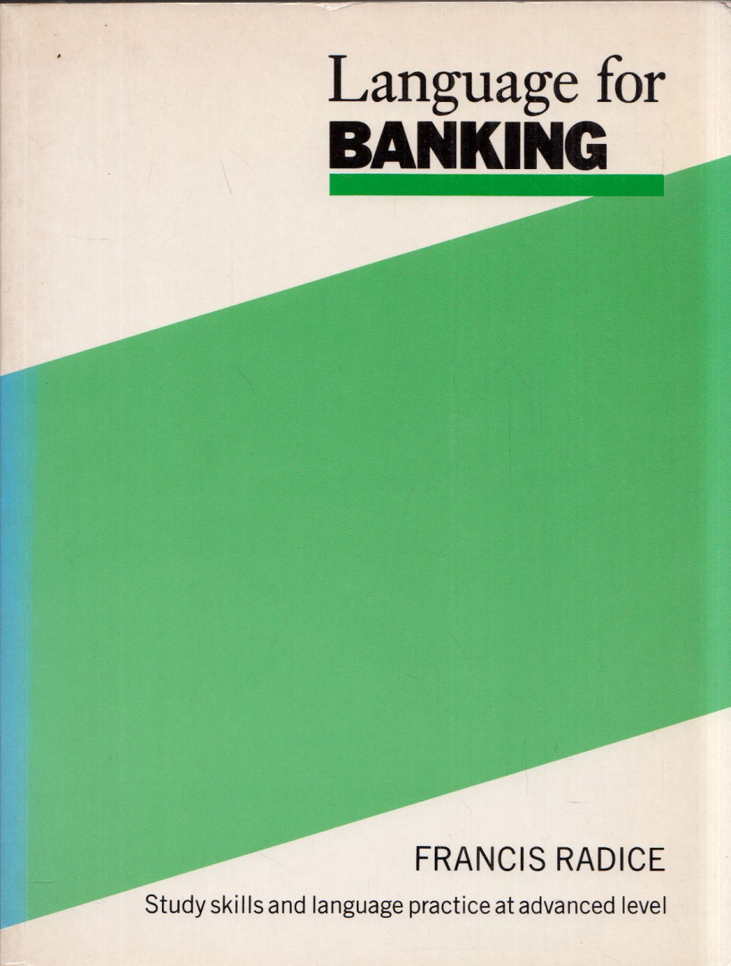Francis Radice - Language for Banking: Study skills and language practice at advanced level [antikvár]