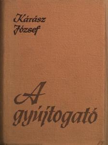 Kárász József - A gyújtogató [antikvár]