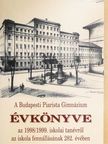 A Budapesti Piarista Gimnázium Évkönyve az 1998/1999. iskolai tanévről az iskola fennállásának 282. évében [antikvár]