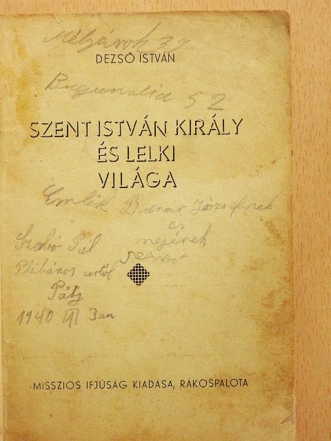 Dezső István - Szent István király és lelki világa [antikvár]