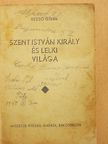 Dezső István - Szent István király és lelki világa [antikvár]