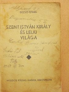 Dezső István - Szent István király és lelki világa [antikvár]