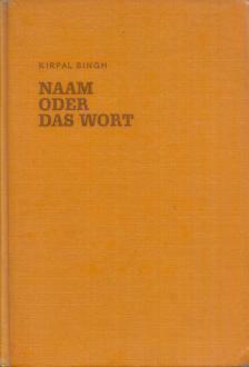 Kirpal Singh - Naam oder Das Wort [antikvár]