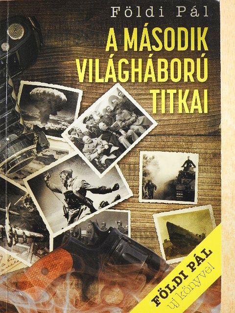 Földi Pál - A második világháború titkai [antikvár]