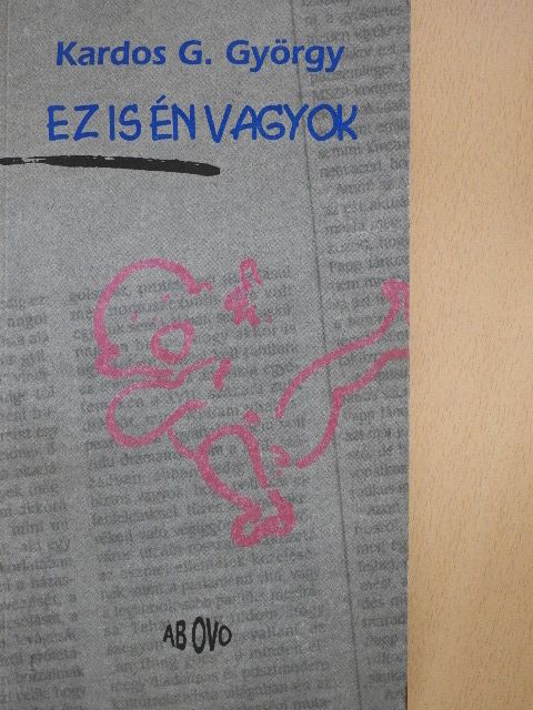 Kardos G. György - Ez is én vagyok [antikvár]
