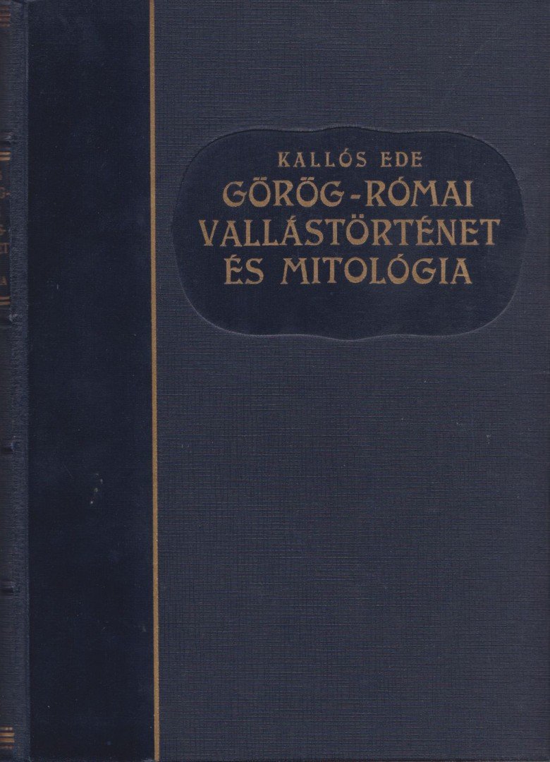 Kallós Ede - Görög-római vallástörténet és mitológia [antikvár]