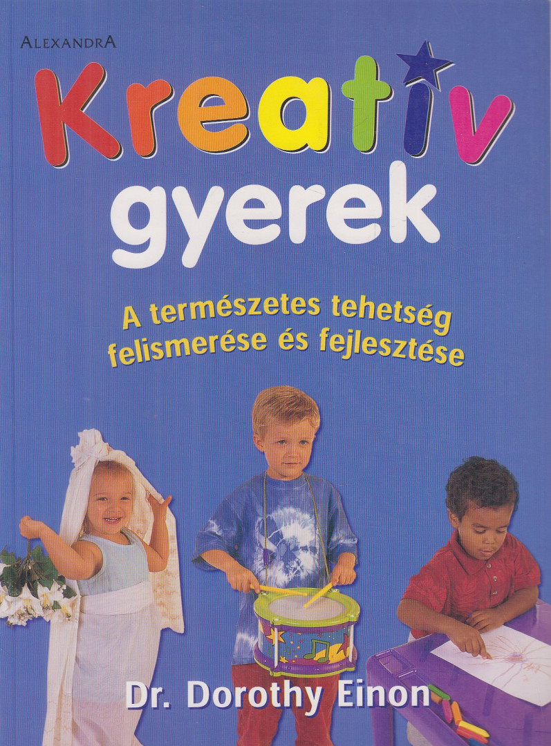 Dr. Dorothy Einon - Kreatív gyerek [antikvár]