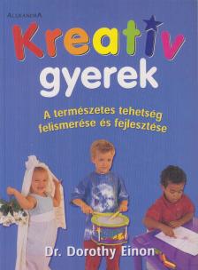 Dr. Dorothy Einon - Kreatív gyerek [antikvár]