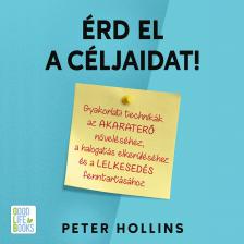 Peter Hollins - Érd el a céljaidat! [eHangoskönyv]