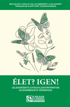 Vajda Márta[szerk.] - Élet? Igen!
