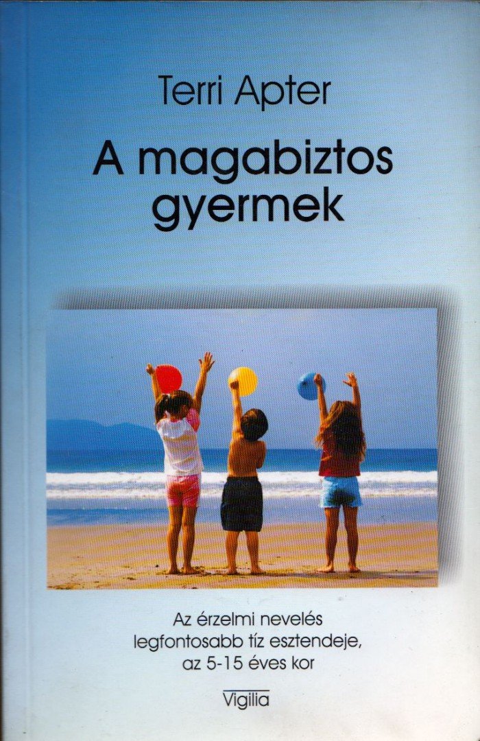 Terri Apter - A magabiztos gyermek [antikvár]
