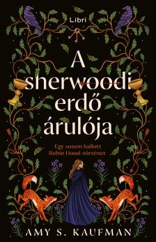 Kaufman Amy S. - A sherwoodi erdő árulója [eKönyv: epub, mobi]