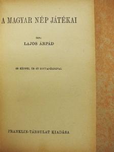 Lajos Árpád - A magyar nép játékai [antikvár]