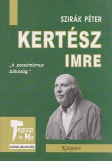 Szirák Péter - Kertész Imre [antikvár]