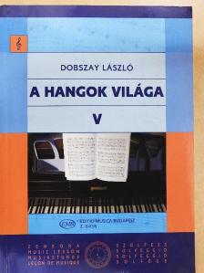 Dobszay László - A hangok világa V. [antikvár]