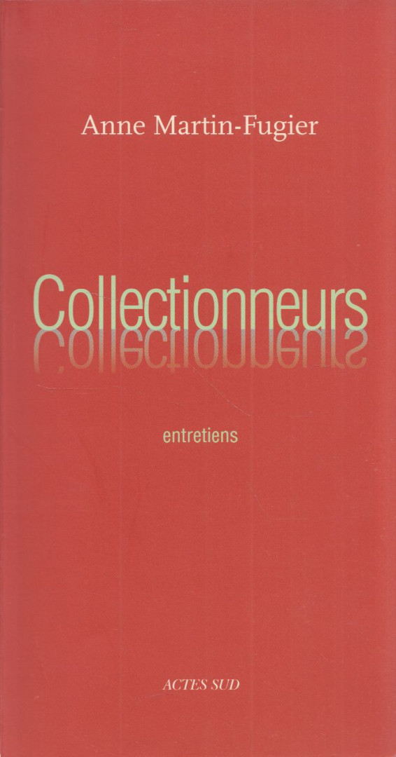 Anne Martin-Fugier - Collectionneurs [antikvár]
