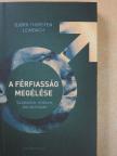 Bjorn Thorsten Leimbach - A férfiasság megélése [antikvár]