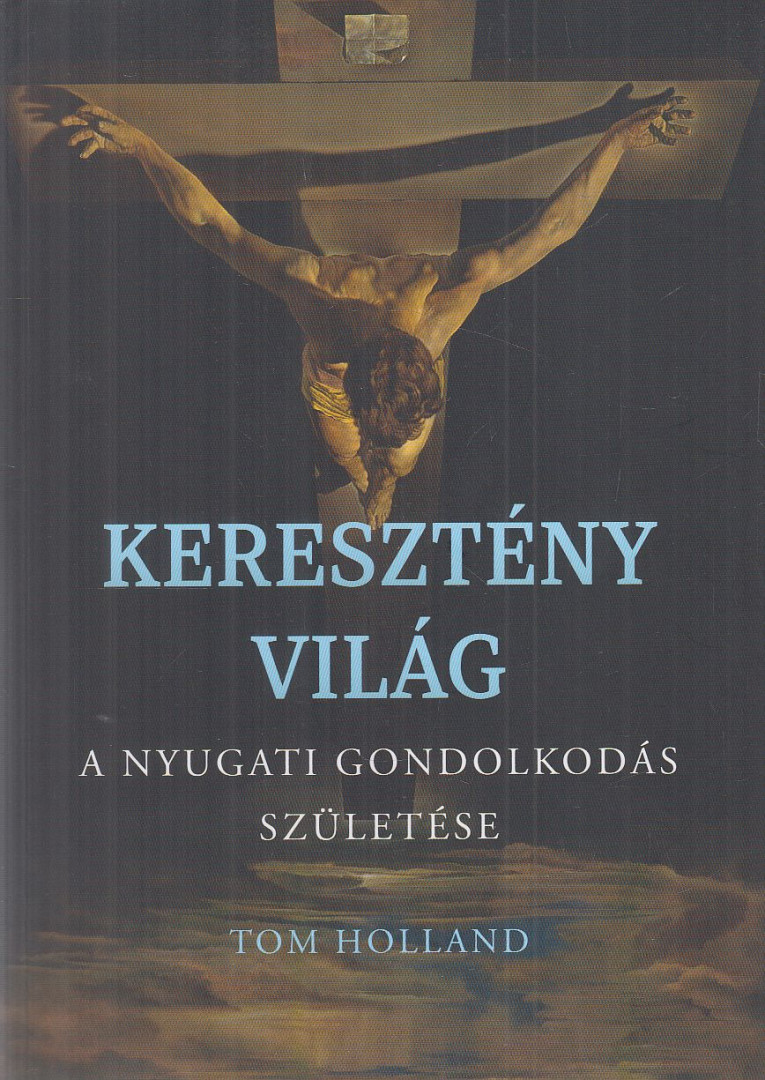 Tom Holland - Keresztény világ [antikvár]