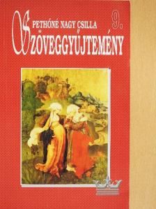 Pethőné Nagy Csilla - Szöveggyűjtemény 9. [antikvár]