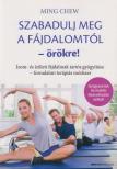 Ming Chew - Szabadulj meg a fájdalomtól örökre! [antikvár]