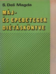 S. Deli Magda - Máj- és epebetegek diétáskönyve [antikvár]