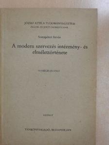 Szentpéteri István - A modern szervezés intézmény- és elmélettörténete [antikvár]
