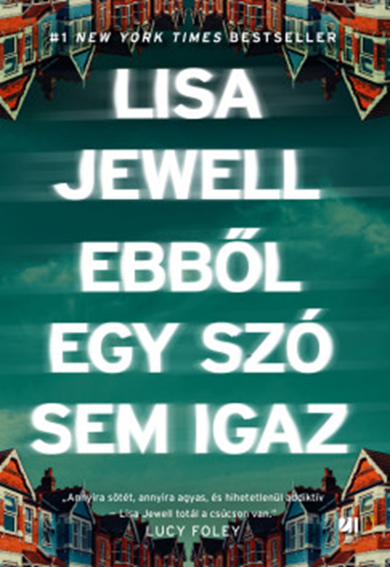 Lisa Jewell - Ebből egy szó sem igaz