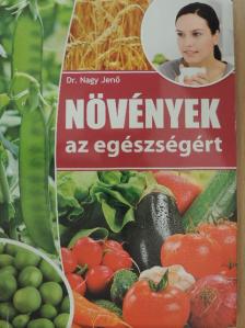 Dr. Nagy Jenő - Növények az egészségért [antikvár]